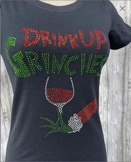 DRINK UP GRINCHES SHIRT | CHRISTMAS SHIRT |  RHINESTONE BLING SHIRT | HOLIDAY BLING | UGLY SWEATER